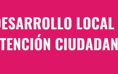 Desarrollo local y atención ciudadana