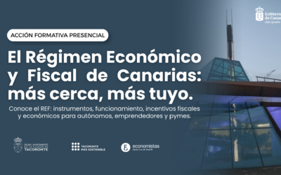 Tacoronte acoge una jornada formativa sobre el REF para ayudar a pymes y autónomos a reducir costes y mejorar sus inversiones